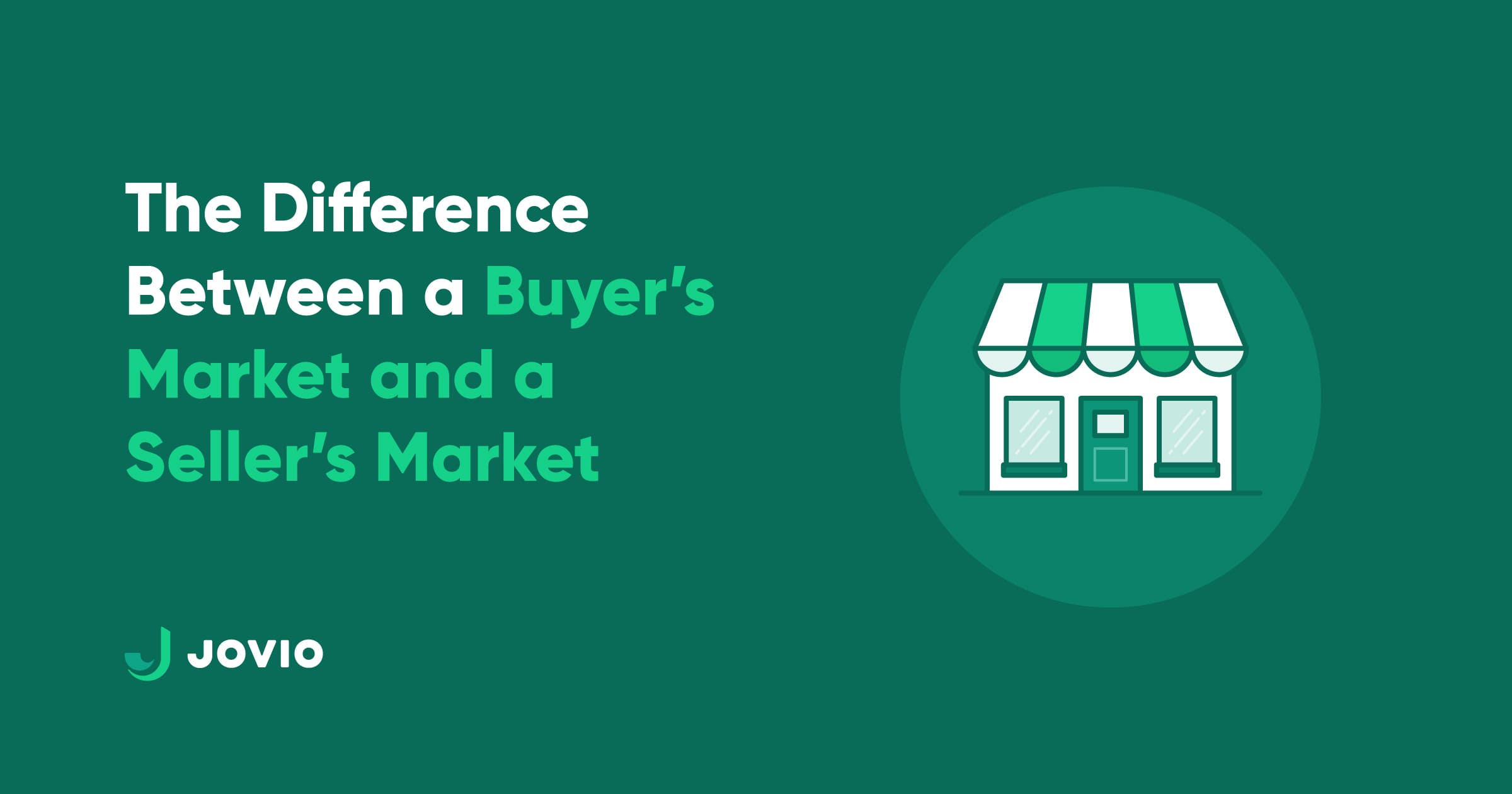 Difference Between a Buyer’s Market and a Seller’s Market Jovio